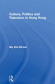 Culture, Politics and Television in Hong Kong (eBook, ePUB) Culture, Politics and Television in Hong Kong (eBook, ePUB)