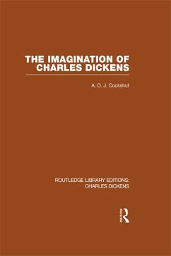 The Imagination of Charles Dickens (RLE Dickens) (eBook, ePUB) - Cockshut, A. O. J.