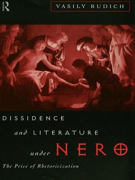 Dissidence and Literature Under Nero (eBook, ePUB) Dissidence and Literature Under Nero (eBook, ePUB)