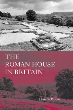 The Roman House in Britain (eBook, ePUB) - Perring, Dominic