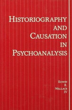 Historiography and Causation in Psychoanalysis (eBook, PDF) - Wallace, Iv