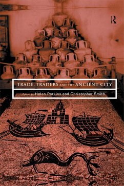 Trade, Traders and the Ancient City (eBook, PDF) Trade, Traders and the Ancient City (eBook, PDF)