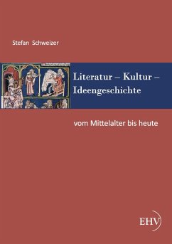 Literatur - Kultur - Ideengeschichte: Vom Mittelalter bis heute (eBook, ePUB) - Schweizer, Stefan