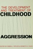 The Development and Treatment of Childhood Aggression (eBook, PDF) The Development and Treatment of Childhood Aggression (eBook, PDF)