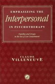 Emphasizing the Interpersonal in Psychotherapy (eBook, ePUB)
