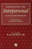 Emphasizing the Interpersonal in Psychotherapy (eBook, ePUB) Emphasizing the Interpersonal in Psychotherapy (eBook, ePUB)