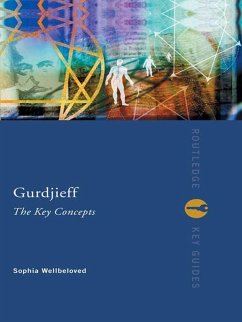 Gurdjieff: The Key Concepts (eBook, ePUB) - Wellbeloved, Sophia