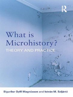 What is Microhistory? (eBook, PDF) - Magnússon, Sigurður Gylfi; Szijártó, István M.