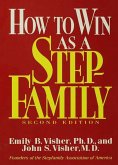 How To Win As A Stepfamily (eBook, ePUB) How To Win As A Stepfamily (eBook, ePUB)