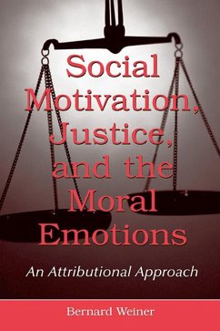 Social Motivation, Justice, and the Moral Emotions (eBook, PDF) - Weiner, Bernard
