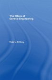 The Ethics of Genetic Engineering (eBook, ePUB)