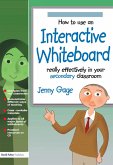 How to Use an Interactive Whiteboard Really Effectively in your Secondary Classroom (eBook, ePUB)
