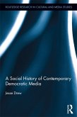 A Social History of Contemporary Democratic Media (eBook, ePUB)