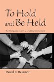 To Hold and Be Held (eBook, ePUB)