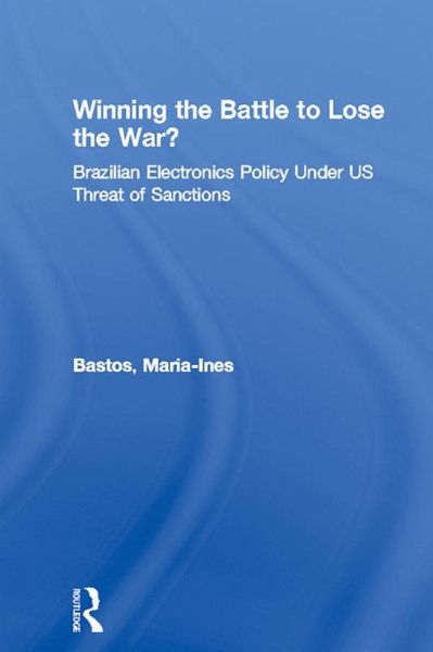 Winning the Battle to Lose the War? (eBook, ePUB) Winning the Battle to Lose the War? (eBook, ePUB)