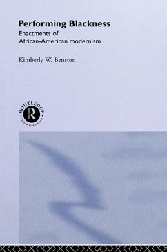 Performing Blackness (eBook, ePUB) - Benston, Kimberley W.