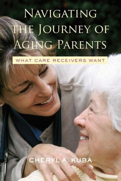 Navigating the Journey of Aging Parents (eBook, PDF) - Kuba, Cheryl A.