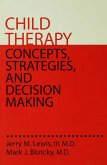 Child Therapy: Concepts, Strategies,And Decision Making (eBook, PDF)