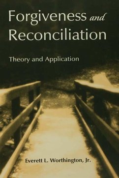 Forgiveness and Reconciliation (eBook, ePUB) - Worthington, Jr.