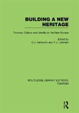 Building A New Heritage (RLE Tourism) (eBook, ePUB)