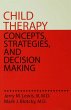 Child Therapy: Concepts, Strategies,And... - Bild 1