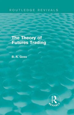 The Theory of Futures Trading (Routledge Revivals) (eBook, PDF) - Goss, Barry