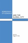 Democracy, Citizenship and the Global City (eBook, PDF)