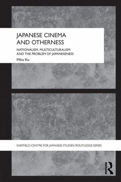 Japanese Cinema and Otherness (eBook, PDF) Japanese Cinema and Otherness (eBook, PDF)