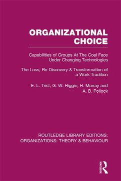 Organizational Choice (RLE: Organizations) (eBook, ePUB) - Trist, E.; Higgin, G.; Murray, H.; Pollock, A.