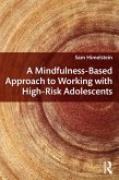 A Mindfulness-Based Approach to Working with High-Risk Adolescents (eBook, PDF)