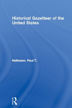 Historical Gazetteer of the United States (eBook, PDF) - Hellmann, Paul T.