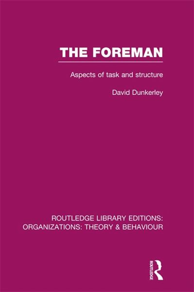 The Foreman (RLE: Organizations) (eBook, PDF) The Foreman (RLE: Organizations) (eBook, PDF)