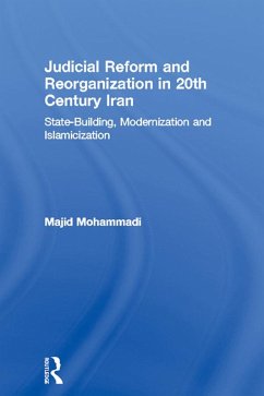 Judicial Reform and Reorganization in 20th Century Iran (eBook, ePUB) - Mohammadi, Majid