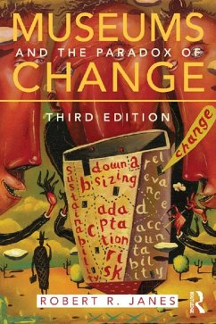 Museums and the Paradox of Change (eBook, PDF) - Janes, Robert R.