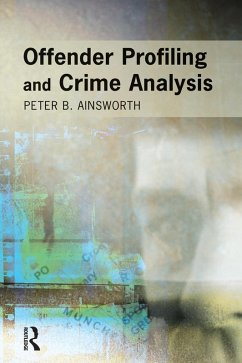 Offender Profiling and Crime Analysis (eBook, PDF) - Ainsworth, Peter