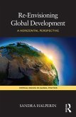 Re-Envisioning Global Development (eBook, ePUB) Re-Envisioning Global Development (eBook, ePUB)