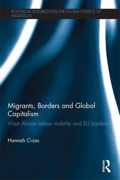 Migrants, Borders and Global Capitalism (eBook, PDF) - Cross, Hannah