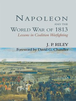 Napoleon and the World War of 1813 (eBook, ePUB) - Riley, J. P.