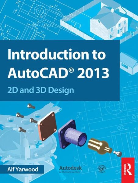Introduction to AutoCAD 2013 (eBook, PDF) Introduction to AutoCAD 2013 (eBook, PDF)