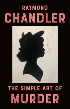 The Simple Art of Murder (eBook, ePUB) - Chandler, Raymond
