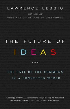 The Future of Ideas (eBook, ePUB) - Lessig, Lawrence