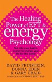 The Healing Power Of EFT and Energy Psychology (eBook, ePUB)