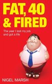 Fat, Forty And Fired (eBook, ePUB)