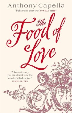The Food Of Love (eBook, ePUB) - Capella, Anthony The Food Of Love (eBook, ePUB) - Capella, Anthony