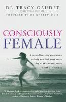 Consciously Female (eBook, ePUB) - Spencer, Paula; Gaudet, Tracy