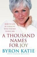 A Thousand Names For Joy (eBook, ePUB) - Katie, Byron; Mitchell, Stephen