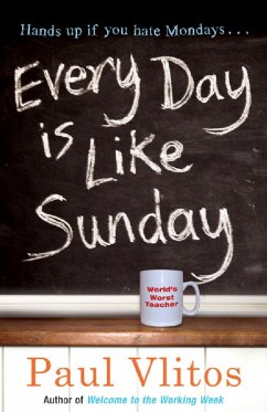 Every Day Is Like Sunday (eBook, ePUB) - Vlitos, Paul Every Day Is Like Sunday (eBook, ePUB) - Vlitos, Paul