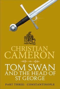 Tom Swan and the Head of St George Part Three: Constantinople (eBook, ePUB) - Cameron, Christian