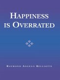 Happiness Is Overrated (eBook, ePUB)