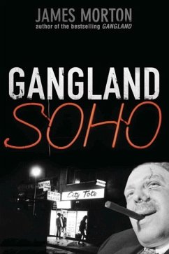 Gangland Soho (eBook, ePUB) - Morton, James